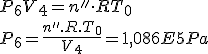 P_{{6}}V_{{4}}=n''\cdot RT_{{0}}
 \\ P_{{6}}={\frac {n''.R.T_{{0}}}{V_{{4}}}}=1,086 E5 Pa